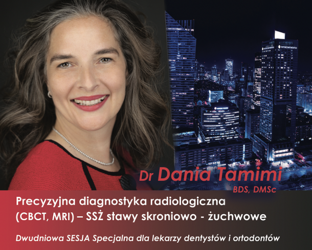 SESJA SPECJALNA - Precyzyjna diagnostyka radiologiczna (CBCT, MRI) - stawy skroniowo - żuchwowe